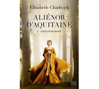 Aliénor d'Aquitaine, T1 : L'Été d'une reine