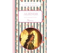 Aliénor, sous le patronage de sainte Éléonore, le carnet de mon saint patron, 6-10 ANS: Raconte-moi mon prénom