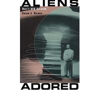 Aliens Adored: Raël's UFO Religion