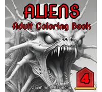 ALIENS: Adult Coloring Book Vol. 4: 30 Detailed, Single-Sided Illustrations for Relaxation and Creativity (Dark Realms: An Adult Coloring Book Series)