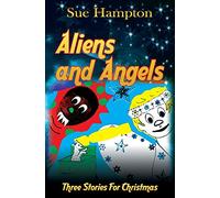 Aliens and Angels: Three Stories for Christmas