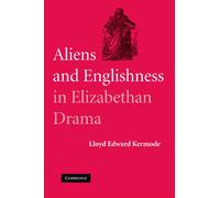 Aliens and Englishness in Elizabethan Drama – Cambridge University Press