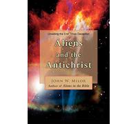Aliens and the Antichrist: Unveiling the End Times Deception