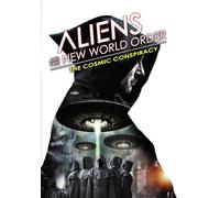 Aliens And The New World Order: The Cosmic Conspiracy