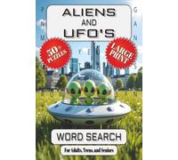 Aliens and UFO's Word Search: Explore Alien Encounters, UFO Mysteries, and Space Phenomena in 55 Large Print Word Find Puzzles for Adults, Teens, and Seniors