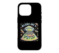 Aliens Are A Psyop Funny Abduction Anti Gravity Fake Alien Case for iPhone 16 Pro