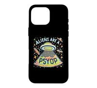 Aliens Are A Psyop Funny Abduction Anti Gravity Fake Alien Case for iPhone 16 Pro Max