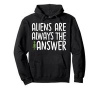 Aliens Are Always The Answer UFO Fan Conspiracy Pullover Hoodie