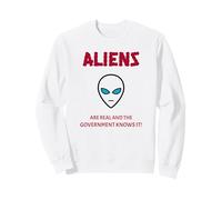 Aliens Are Real And The Government Knows It (Alien Graphic) Sweatshirt