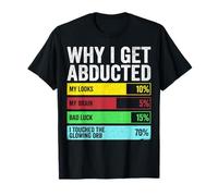 Aliens are Real Funny Why I Get Abducted Galactic Humor T-Shirt