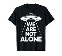 Aliens are Real We are Not Alone UFO Lovers T-Shirt
