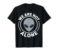 Aliens are Real We are Not Alone UFO Lovers T-Shirt