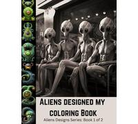 Aliens Designed My Coloring Book (Aliens Designs Series)