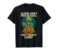 Aliens Don't Trick or Treat They Abduct Candy Funny T-Shirt