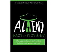 Aliens Fact or Fiction