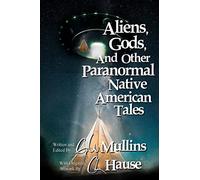 Aliens, Gods, and other Paranormal Native American Tales: 1