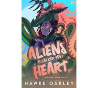 Aliens Hijacked My Heart: 2 (Awakened Womb)