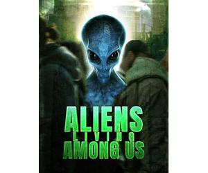 Aliens Living Among Us