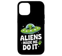 Aliens Made Me Do It - Funny UFO Humor Case for iPhone 12/12 Pro