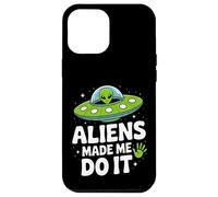 Aliens Made Me Do It - Funny UFO Humor Case for iPhone 12 Pro Max