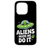 Aliens Made Me Do It - Funny UFO Humor Case for iPhone 15 Pro