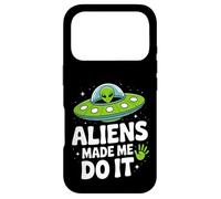 Aliens Made Me Do It - Funny UFO Humor Case for iPhone 17 Pro
