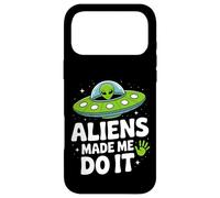 Aliens Made Me Do It - Funny UFO Humor Case for iPhone 17 Pro Max