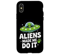 Aliens Made Me Do It - Funny UFO Humor Case for iPhone X/XS