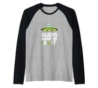 Aliens Made Me Do It - Funny UFO Humor Raglan Baseball Tee