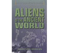 Aliens of the Ancient World (Ancient Secrets and Alien Gods)