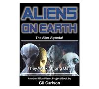 Aliens On Earth - The Alien Agenda