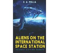 Aliens on the International Space Station: Contemporary First Contact Adventure (A Cozy Mystery with Aliens)