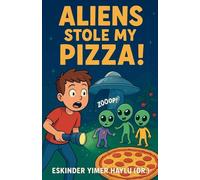 Aliens Stole My Pizza!
