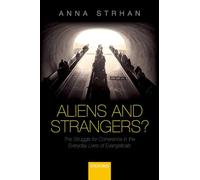 Aliens & Strangers?: The Struggle for Coherence in the Everyday Lives of Evangelicals