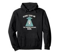 Aliens Took Me Brought Me Back Rude Funny UFO Abduction Pullover Hoodie