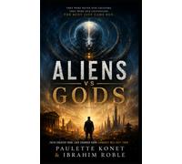 Aliens Vs Gods: A Unique Science Fiction Novel