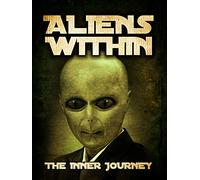 Aliens Within: The Inner Journey