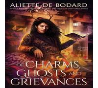 Aliette de Bodard Of Charms, Ghosts & Grievances Paperback Book Aliette de Bodard Multicolor