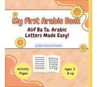 Alif Ba Ta: Arabic Letters Made Easy!: My First Arabic Book
