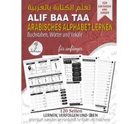 Alif Baa Taa Arabisches Alphabet lernen: Arabisch lesen und schreiben lernen Buchstaben, Wörter und Vokale | Übungsbuch zum arabischen Schreiben für ... für Anfänger | تعلم الكتابة والقراءة بالعربية