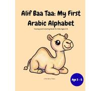 Alif Baa Taa: My First Arabic Alphabet: A Fun Handwriting, Tracing, and Coloring Book for Kids and Preschoolers Ages 3-5