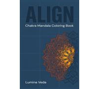 Align: Chakra Mandala Coloring Book (The Sacred Alignment Series)