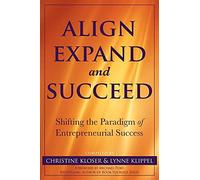 Align Expand, and Succeed: Shifting the Paradigm of Entrepreneurial Success