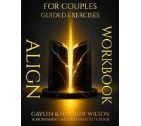 Align - For Couples Workbook: Guided Exercises (The Monument Method ED Recovery Trilogy)