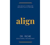 align: How Reality Works for Success, Faith & Fortune