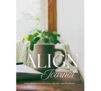 Align Journal: A Sacred Space for Intention, Identity, and Obedience