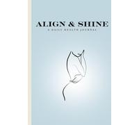 Align & Shine A Daily Health Journal: Habit tracking for women, family, friends gift