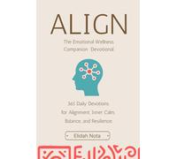 ALIGN : The Emotional Wellness Companion. Daily Devotional: Healing from Burnout.