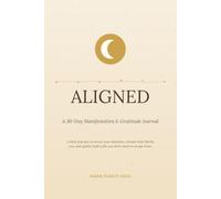 Aligned: A 30-Day Guided Journal for Gratitude, Manifestation & Abundance