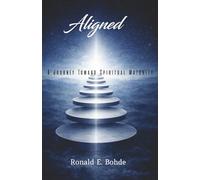Aligned: A Journey Toward Spiritual Maturity
